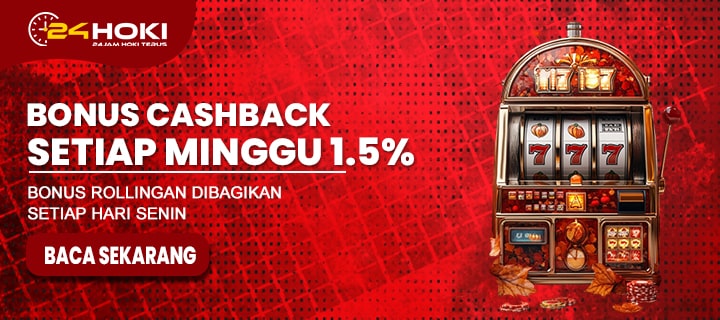 BONUS CASHBACK 1.5% 24HOKI