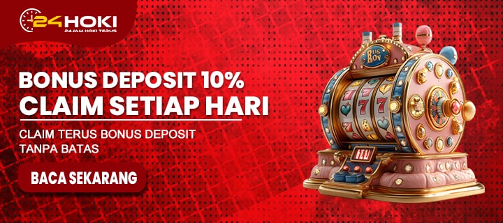 BONUS DEPOSIT 10% 24HOKI