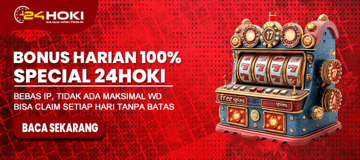 BONUS HARIAN 100% SPECIAL 24HOKI